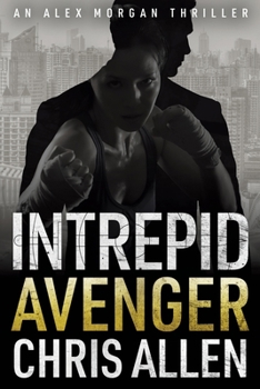 Paperback Avenger: The Alex Morgan Interpol Spy Thriller Series (Intrepid 3) Book