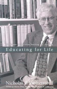 Paperback Educating for Life: Reflections on Christian Teaching and Learning Book