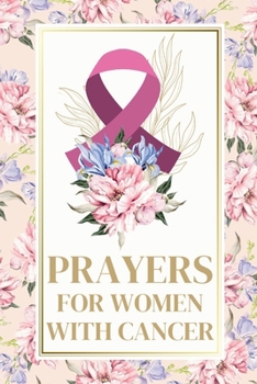 Paperback Prayers for Women with Cancer: A Gift of Support, Comfort and Healing Book