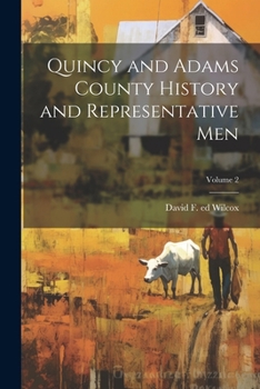 Paperback Quincy and Adams County History and Representative Men; Volume 2 Book
