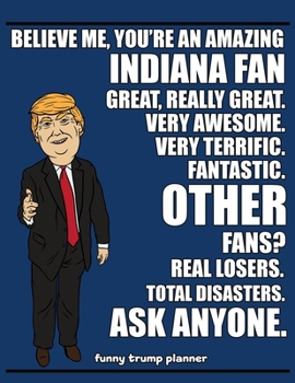 Paperback Funny Trump Planner: Funny Planner for Indiana Fan (Conservative Trump Gift) Book