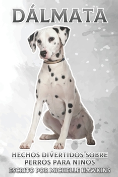 Paperback Dálmata: Hechos divertidos sobre perros para niños #33 [Spanish] Book