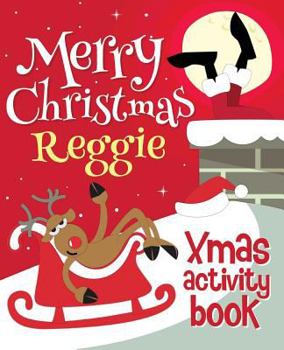 Paperback Merry Christmas Reggie - Xmas Activity Book: (Personalized Children's Activity Book) Book