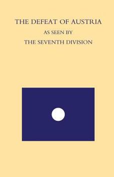 Paperback Defeat of Austria as Seen by the 7th Division: Being a Narrative of the Fortunes of The 7th Division from the Time it Left the Asiago Plateau in Augus Book