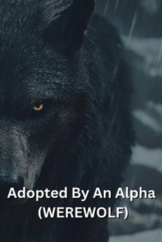 Paperback Adopted By An Alpha (WEREWOLF) Book