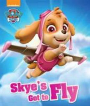 Paperback Nickelodeon PAW Patrol Skye's Got to Fly Book