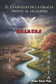 52 Temas Del Libro de Gálatas El Evangelio De La Gracia Frente Al Legalismo (Spanish Edition)