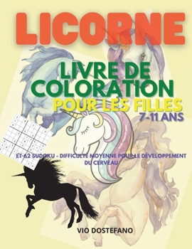 Paperback Licorne Livre de coloration pour filles 7-11 ans: Incroyable ! Lib?rez la cr?ativit? de votre enfant et son attention aux d?tails avec plus de 30 moti [French] Book