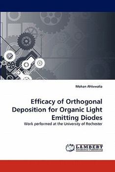 Paperback Efficacy of Orthogonal Deposition for Organic Light Emitting Diodes Book