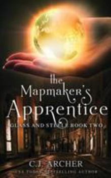 The Mapmaker's Apprentice - Book #2 of the Glass and Steele