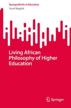 Paperback Living African Philosophy of Higher Education Book