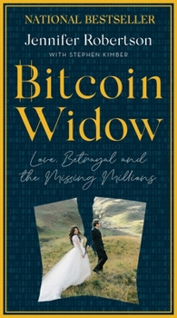 Mass Market Paperback Bitcoin Widow: Love, Betrayal and the Missing Millions Book