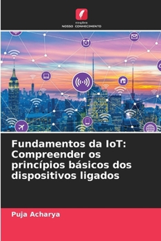 Paperback Fundamentos da IoT: Compreender os princípios básicos dos dispositivos ligados [Portuguese] Book