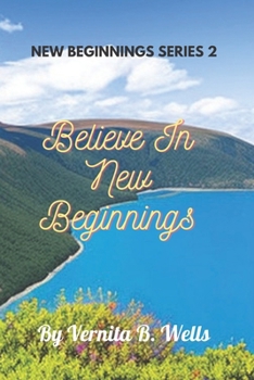 Paperback Believe in New Beginnings: New Beginnings Series 2 Book