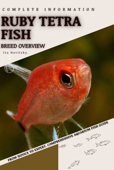 Paperback Ruby Tetra Fish: From Novice to Expert. Comprehensive Aquarium Fish Guide Book
