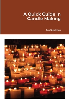 Paperback A Quick Guide In Candle Making Book