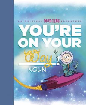 Hardcover You're on Your Way!: An Original Mad Libs Adventure Book