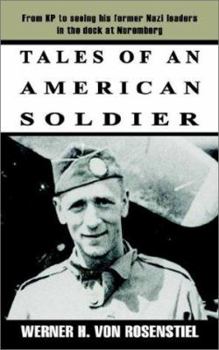 Paperback Tales of an American Soldier: From Kp to Seeing His Former Nazi Leaders in the Dock at Nuremberg Book