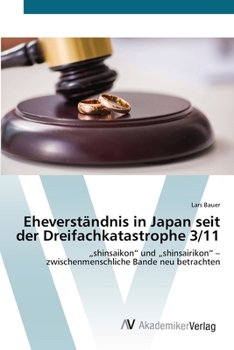 Paperback Eheverständnis in Japan seit der Dreifachkatastrophe 3/11 [German] Book