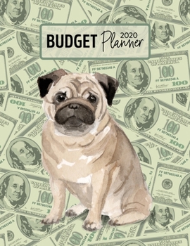 Budget Planner 2020: Monthly Budget Planner Organizer - Bills Expenses Savings Debt - Pug (Track Your Money & Spending - Funny Dog Lover & Owner)