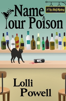 Name Your Poison - Book #3 of the A Top Shelf Mystery