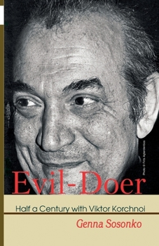 Paperback Evil-Doer: Half a Century with Viktor Korchnoi Book