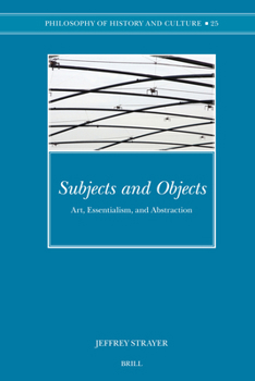 Hardcover Subjects and Objects: Art, Essentialism, and Abstraction Book