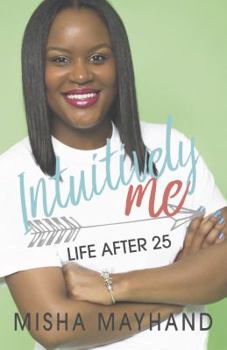 Paperback Life After 25: Intuitively Me Book