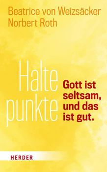 Hardcover Haltepunkte: Gott Ist Seltsam, Und Das Ist Gut [German] Book