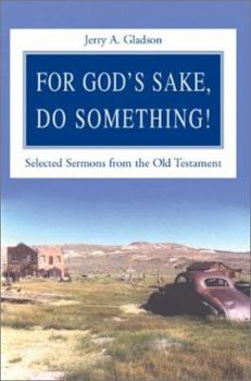 Paperback For God's Sake, Do Something!: Selected Sermons from the Old Testament Book