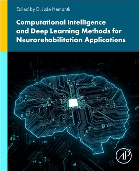 Paperback Computational Intelligence and Deep Learning Methods for Neuro-Rehabilitation Applications Book