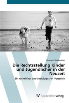 Paperback Die Rechtsstellung Kinder und Jugendlicher in der Neuzeit [German] Book