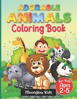 Paperback Adorable Animals Coloring Book: 80 Illustrations Featuring Cute Animals For Kids Ages 2-5. Book