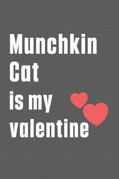 Paperback Munchkin Cat is my valentine: For Munchkin Cat Fans Book