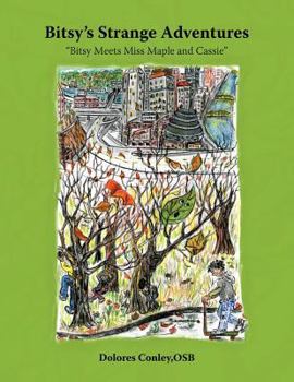 Paperback Bitsy's Strange Adventures: "Bitsy Meets Miss Maple and Cassie" "Bitsy's New Friends" Book