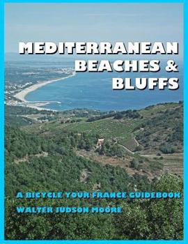 Paperback Mediterranean Beaches & Bluffs - A Bicycle Your France Guidebook Book