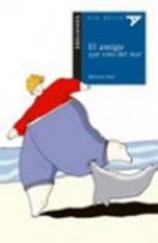 Paperback El amigo que vino del mar (Ala Delta Azul) (Spanish Edition) [Spanish] Book