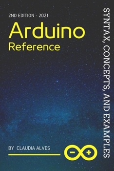 Paperback Arduino Reference: Syntax, Concepts, and Examples - 2nd Edition Book