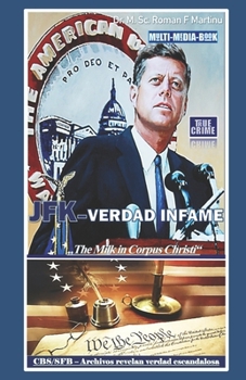 JFK–VERDAD INFAME: „CBS/SFB Archivos revelan verdad escandalosa“