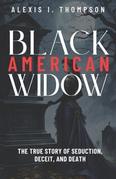 Paperback Black American Widow: The True Story of Seduction, Deceit, and Death Book