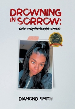 Hardcover Drowning in Sorrow: One Motherless Child Book