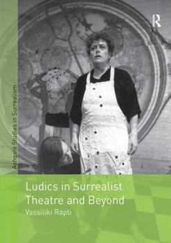 Paperback Ludics in Surrealist Theatre and Beyond Book