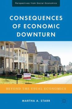 Hardcover Consequences of Economic Downturn: Beyond the Usual Economics Book