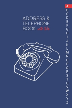 Paperback Address & Telephone Book with tabs: Personalized Address Book "6x9" 140 Pages, 312 Spaces for Name, Address, Phone Numbers, Email and Website Book