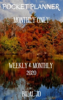 POCKET PLANNER MONTHLY ONLY: WEEKLY MONTHLY PLANNER 2020: 2020 CALENDAR: JAN 1st - DEC 31