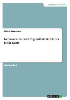 Paperback Gedanken zu Ernst Tugendhats Kritik der Ethik Kants [German] Book