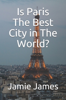Paperback Is Paris The Best City in The World? Book
