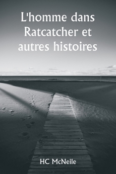 L'homme dans Ratcatcher et autres histoires (French Edition)