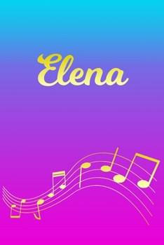 Elena: Sheet Music Note Manuscript Notebook Paper Pink Blue Gold Personalized Letter E Initial Custom First Name Cover Musician Composer Instrument Composition Book 12 Staves a Page Staff Line Notepad