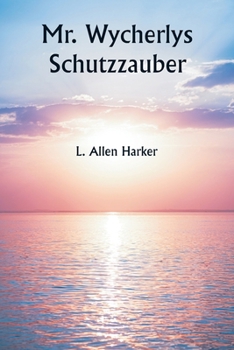 Mr. Wycherlys Schutzzauber (German Edition)